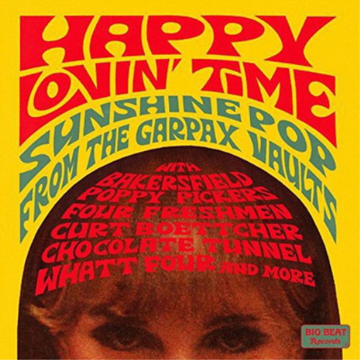 Happy Lovin' Time: Sunshine Pop from the Garpax Vaults