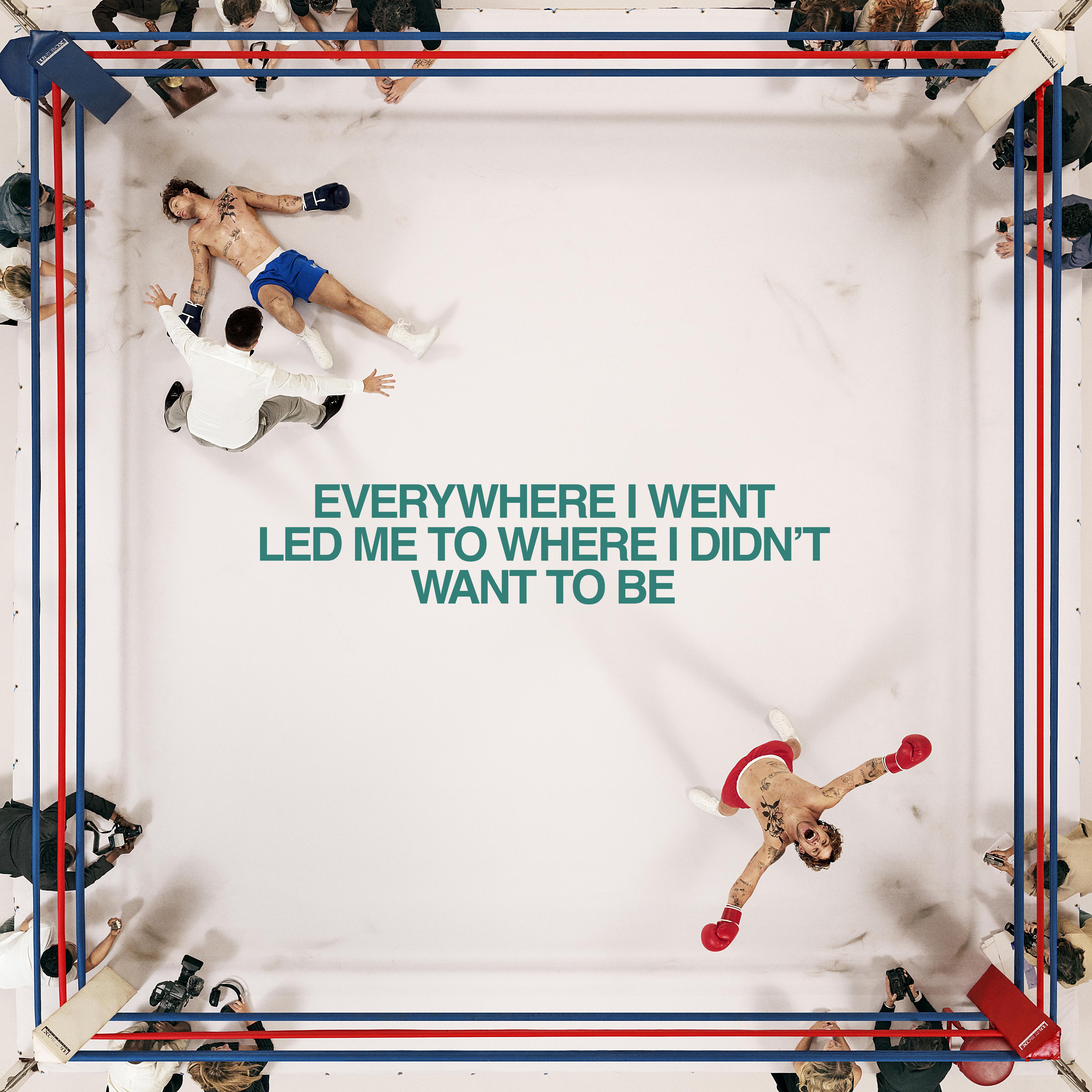 Everywhere I Went, Led Me to Where I Didn't Want to Be