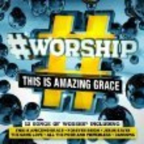 #WORSHIP – This is Amazing Grace