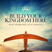 Build Your Kingdom Here