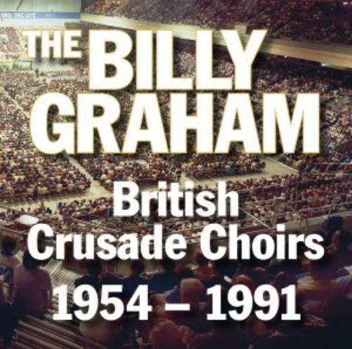 The Billy Graham British Crusade Choirs 1954-19