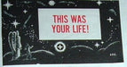This was your life!