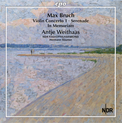 Max Bruch: Violin Concerto 1/Serenade/In Memoriam