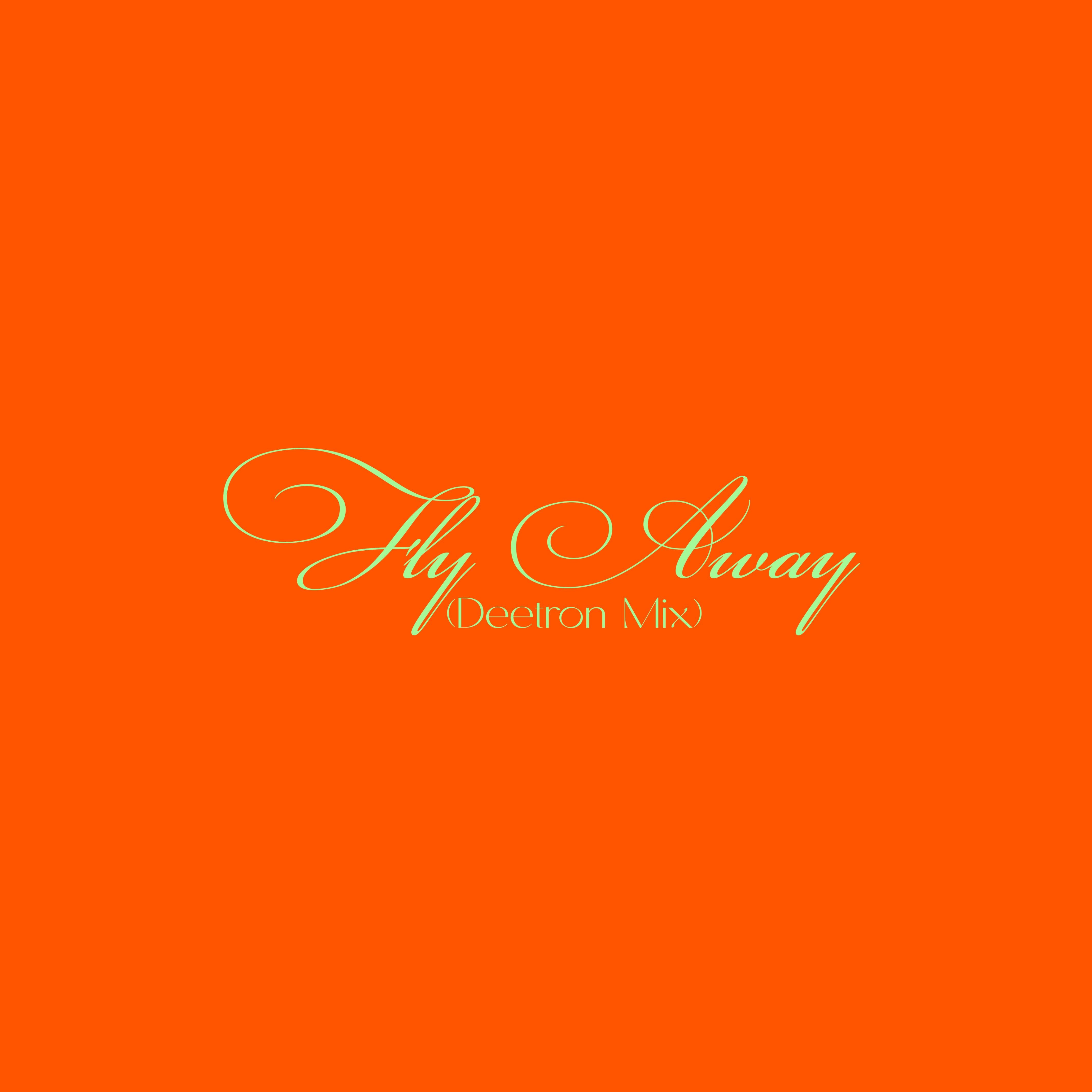 Fly Away (Deetron Mix)