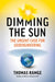 Dimming the Sun
