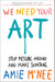 We Need Your Art