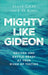 Mighty like Gideon