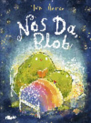 Nos Da, Blob