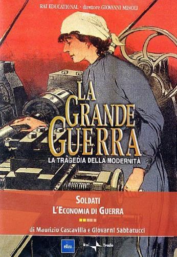 La Grande Guerra.2, Soldati. L'economia di guerra