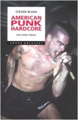 American punk hardcore. Una storia tribale
