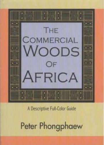 Commercial Woods of Africa: A Descriptive Full-Color Guide