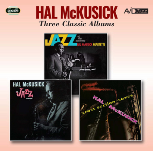 Three Classic Albums: Jazz at the Academy/The Jazz Workshop/Cross Section-saxes