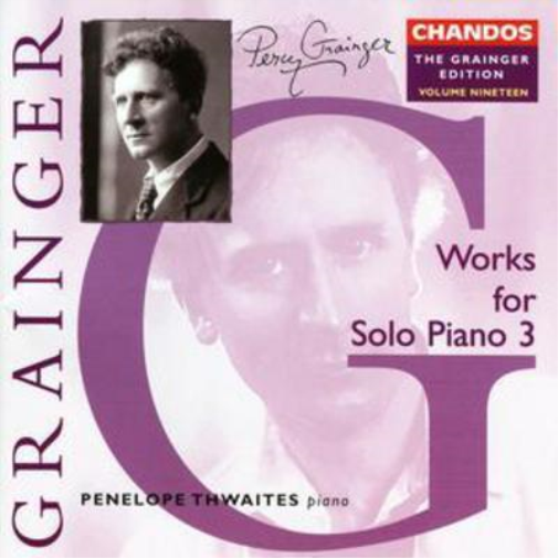 Grainger: Works for Solo Piano - Volume 3