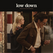 Low Down