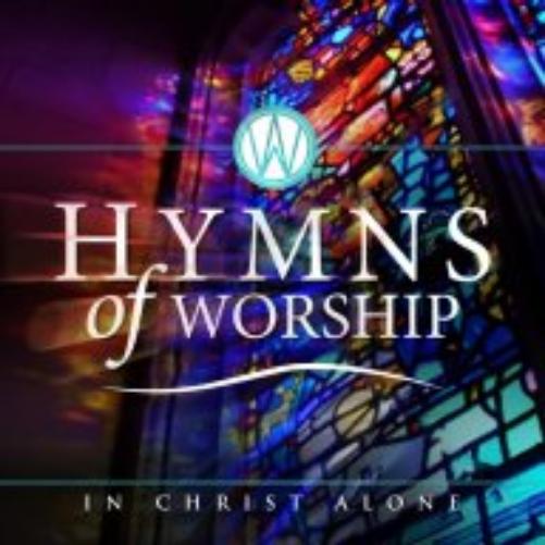 Hymns Of Worship - In Christ Alone