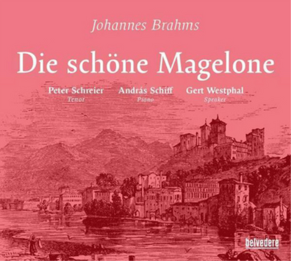 Johannes Brahms: Die Schöne Magelone