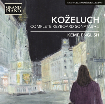 Kozeluch: Complete Keyboard Sonatas - Volume 5