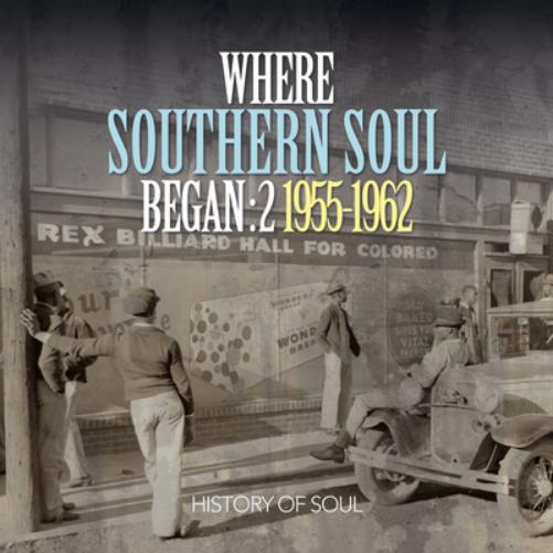 Where Southern Soul Began 1955-1962 - Volume 2