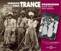 Jamaica Folk Trance Possession: Roots of Rastafari 1939-1961: Mystic Music from Jamaica