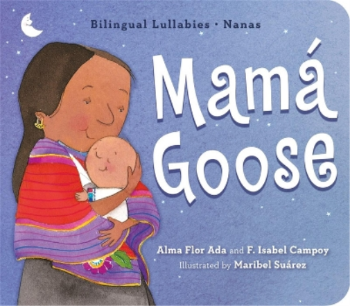 Mamá Goose: Bilingual Lullabies·Nanas (Spanish and English Edition