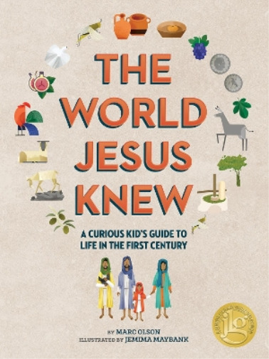 The Curious Kid's Guide to the World Jesus Knew