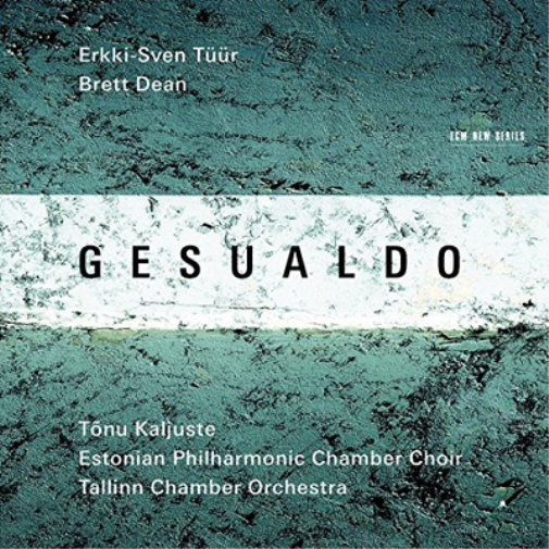 Erkki-Sven Tuur/Brett Dean: Gesualdo