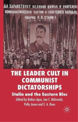 The Leader Cult in Communist Dictatorships