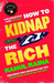 How to Kidnap the Rich