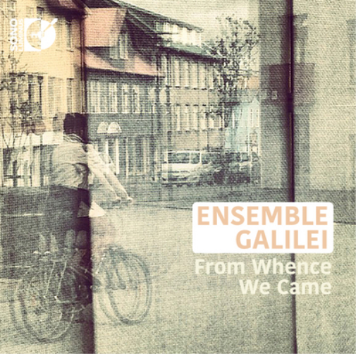 Ensemble Galilei: From Whence We Came