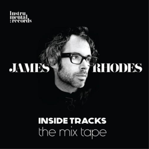 James Rhodes: Inside Tracks: The Mix Tape