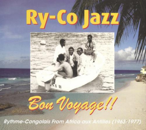 Bon Voyage!!: Rythme-Congolais from Africa Aux Antilles (1963-1977)