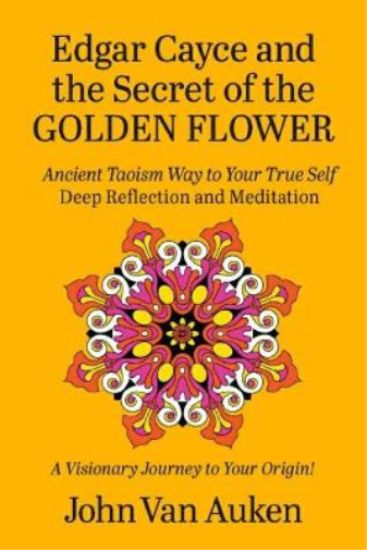 Edgar Cayce and the Secret of the Golden Flower
