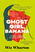 Ghost Girl, Banana