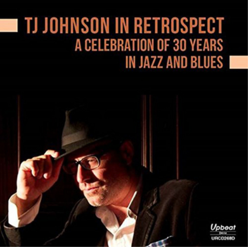 TJ Johnson in Retrospect: A Celebration of 30 Years in Jazz and Blues