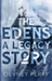 The Edens - A Legacy Story