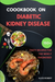 Cookbook on Diabetic Kidney Disease