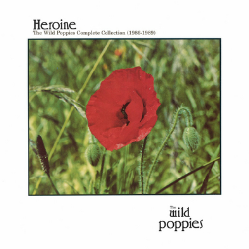 Heroine: The Wild Poppies Complete Collection 1986-1989