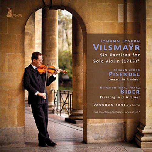 Johann Joseph Vilsmayr: Six Partitas for Solo Violin/...