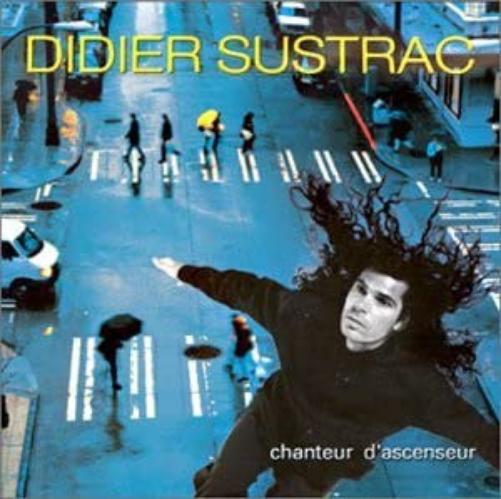 Didier Sustrac Chanteur D Ascenseur