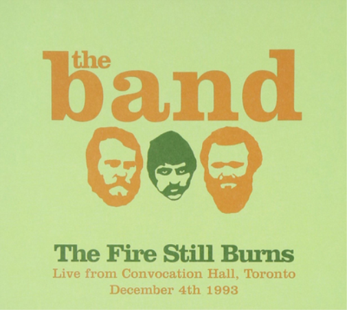 The Fire Still Burns: Live from Convocation Hall, Toronto, December 4th 1993