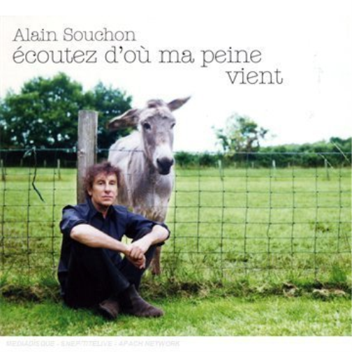Ecoutez d'où ma peine vient -Alain Souchon