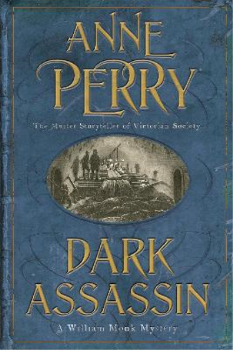 Dark Assassin (William Monk Mystery, Book 15)