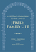 A Lifetime Companion to the Laws of Jewish Family Life