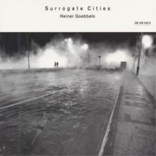 Heiner Goebbels: Surrogate Cities