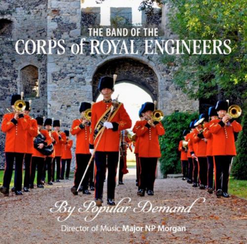 The Band of the Corps of Royal Engineers: By Popular Demand