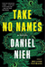 Take No Names