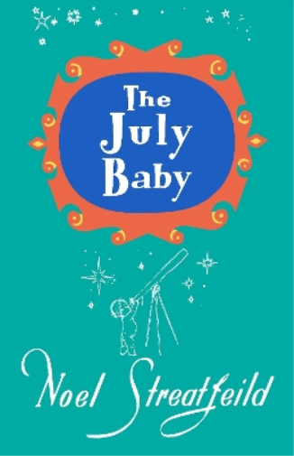 The July Baby (Noel Streatfield Baby Book Series