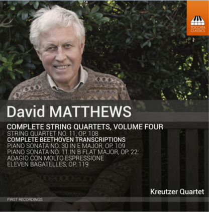 David Matthews: Complete String Quartets - Volume 4