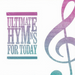 Ultimate Hymns for Today