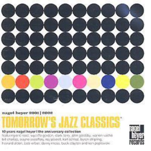 Tomorrow's Jazz Classics: 10 years nagel heyer/the anniversary collection